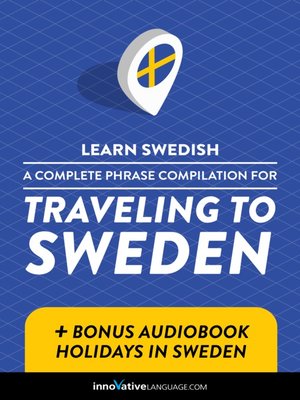 cover image of A Complete Phrase Compilation for Traveling to Sweden